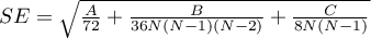 $SE=\sqrt{\frac{A}{72}+\frac{B}{36N(N-1)(N-2)}+\frac{C}{8N(N-1)}}$