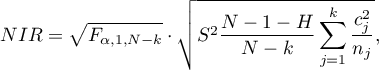 \begin{displaymath}
NIR=\sqrt{F_{\alpha,1,N-k}}\cdot\sqrt{S^2\frac{N-1-H}{N-k}\sum_{j=1}^k \frac{c_j^2}{n_j}},
\end{displaymath}