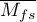 $\overline{M_{fs}}$