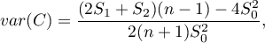 \begin{displaymath}
var(C)=\frac{(2S_1+S_2)(n-1)-4S_0^2}{2(n+1)S_0^2},
\end{displaymath}