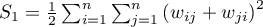 $S_1=\frac{1}{2}\sum_{i=1}^n\sum_{j=1}^n\left(w_{ij}+w_{ji}\right)^2$