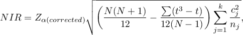 \begin{displaymath}
NIR=Z_{\alpha(corrected)}\sqrt{\left(\frac{N(N+1)}{12}-\frac{\sum(t^3-t)}{12(N-1)}\right)\sum_{j=1}^k \frac{c_j^2}{n_j}},
\end{displaymath}