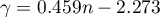 $\gamma=0.459n-2.273$