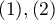 ${(1), (2)}$