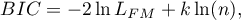 \begin{displaymath}
BIC=-2\ln L_{FM}+k\ln(n),
\end{displaymath}