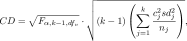 \begin{displaymath}
CD=\sqrt{F_{\alpha,k-1,df_v}}\cdot \sqrt{(k-1)\left(\sum_{j=1}^k \frac{c_j^2sd_j^2}{n_j}\right)},
\end{displaymath}