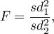 \begin{displaymath}
F=\displaystyle{\frac{sd_1^2}{sd_2^2}},
\end{displaymath}