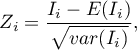 \begin{displaymath}
Z_i=\frac{I_i-E(I_i)}{\sqrt{var(I_i)}},
\end{displaymath}