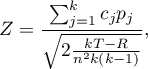 \begin{displaymath}
Z=\frac{\sum_{j=1}^k c_jp_j}{\sqrt{2\frac{kT-R}{n^2k(k-1)}}},
\end{displaymath}