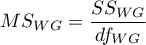 $\displaystyle MS_{WG} = \frac{SS_{WG}}{df_{WG}}$