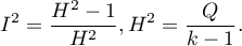 \begin{displaymath}
I^2=\frac{H^2-1}{H^2},\\
H^2=\frac{Q}{k-1}.
\end{displaymath}