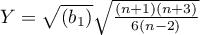 $Y=\sqrt{(b_1)}\sqrt{\frac{(n+1)(n+3)}{6(n-2)}}$