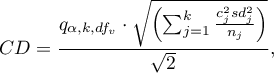 \begin{displaymath}
CD=\frac{q_{\alpha,k,df_v} \cdot \sqrt{\left(\sum_{j=1}^k \frac{c_j^2sd_j^2}{n_j}\right)}}{\sqrt{2}},
\end{displaymath}