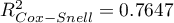 $R^2_{Cox-Snell}=0.7647$