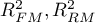 $R_{FM}^2, R_{RM}^2$