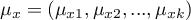 $\mu_x=(\mu_{x1}, \mu_{x2},..., \mu_{xk})$