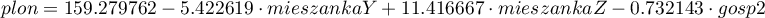 $plon=159.279762 - 5.422619\cdot mieszankaY + 11.416667 \cdot mieszankaZ - 0.732143 \cdot gosp2$