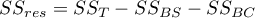 $\displaystyle SS_{res} = SS_{T}-SS_{BS}-SS_{BC}$