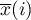 $\overline{x}(i)$