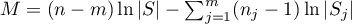 $M=(n-m)\ln|S|-\sum_{j=1}^m(n_j-1)\ln|S_j|$