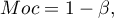 \begin{displaymath}
Moc=1 - \beta,
\end{displaymath}