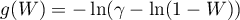 $g(W)=-\ln(\gamma-\ln(1-W))$