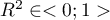 $R^2 \in <0; 1>$