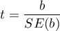 \begin{displaymath}
t=\frac{b}{SE(b)}
\end{displaymath}