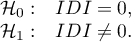 $
\begin{array}{cl}
\mathcal{H}_0: & IDI=0,\\
\mathcal{H}_1: & IDI\neq 0.
\end{array}
$