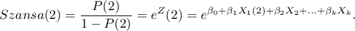 \begin{displaymath}
Szansa(2)=\frac{P(2)}{1-P(2)}=e^Z(2)=e^{\beta_0+\beta_1X_1(2)+\beta_2X_2+...+\beta_kX_k}.
\end{displaymath}