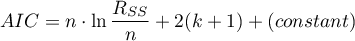 \begin{displaymath}
AIC=n\cdot \ln{\frac{R_{SS}}{n}}+2(k+1)+(constant)
\end{displaymath}