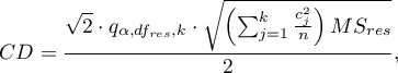 \begin{displaymath}
CD=\frac{\sqrt{2}\cdot q_{\alpha,df_{res},k} \cdot \sqrt{\left(\sum_{j=1}^k \frac{c_j^2}{n}\right)MS_{res}}}{2},
\end{displaymath}