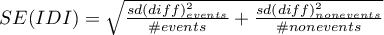 $SE(IDI)=\sqrt{\frac{sd(diff)^2_{events}}{\#events}+\frac{sd(diff)^2_{nonevents}}{\#nonevents}}$