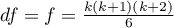 $df=f=\frac{k(k+1)(k+2)}{6}$