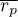 $\overline{r_p}$