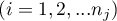 $(i=1,2,...n_j)$