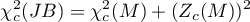 \begin{displaymath}
\chi_c^2(JB)=\chi_c^2(M)+(Z_c(M))^2
\end{displaymath}