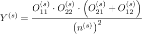 $\displaystyle Y^{(s)}=\frac{O_{11}^{(s)}\cdot O_{22}^{(s)}\cdot \left(O_{21}^{(s)}+O_{12}^{(s)}\right)}{\left(n^{(s)}\right)^2}$