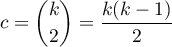 \begin{displaymath}
c={k \choose 2}=\frac{k(k-1)}{2}
\end{displaymath}