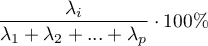 \begin{displaymath}
\frac{\lambda_i}{\lambda_1+\lambda_2+...+\lambda_p}\cdot 100\%
\end{displaymath}