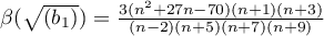 $\beta(\sqrt{(b_1)})=\frac{3(n^2+27n-70)(n+1)(n+3)}{(n-2)(n+5)(n+7)(n+9)}$