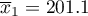 $\overline{x}_1=201.1$