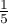 $\frac{1}{5}$