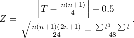 \begin{displaymath}
Z=\frac{\left|T-\frac{n(n+1)}{4}\right|-0.5}{\sqrt{\frac{n(n+1)(2n+1)}{24}-\frac{\sum t^3-\sum t}{48}}}.
\end{displaymath}