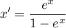 \begin{displaymath}
x'=\frac{e^x}{1-e^x}
\end{displaymath}