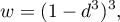 \begin{displaymath}
w=(1-d^3)^3,
\end{displaymath}