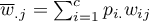 $\overline{w}_{.j}=\sum_{i=1}^{c}p_{i.}w_{ij}$