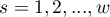 $s=1,2,...,w$