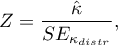 \begin{displaymath}
Z=\frac{\hat \kappa}{SE_{\kappa_{distr}}},
\end{displaymath}