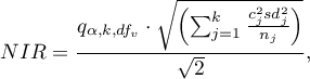 \begin{displaymath}
NIR=\frac{q_{\alpha,k,df_v} \cdot \sqrt{\left(\sum_{j=1}^k \frac{c_j^2sd_j^2}{n_j}\right)}}{\sqrt{2}},
\end{displaymath}